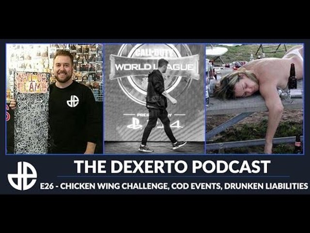 Dexerto Podcast E26 - Chicken Wing Challenge, CoD Events, Drunken Liabilities