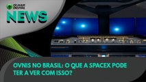 Ao Vivo | OVNIs no Brasil: o que a SpaceX pode ter a ver com isso? | 10/11/2022 | #OlharDigital
