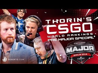 Thorin's CS:GO World Rankings - Pre-Berlin 2019 Major Special