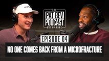 No One Comes Back From a Microfracture - The Pat Bev Podcast with Rone: Ep. 4