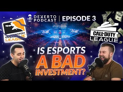 Is Esports a Bad Investment? | Dexerto Podcast Ep.3