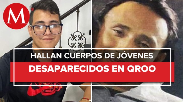 En Quintana Roo, localizan los cuerpos de dos jóvenes desaparecidos