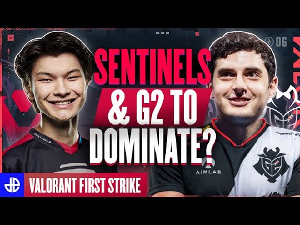 Can Anyone Stop Sentinels & G2 Esports @ VALORANT First Strike Global Finals?