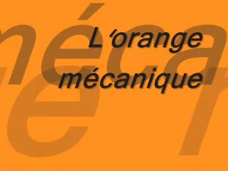 L'orange Mécanique