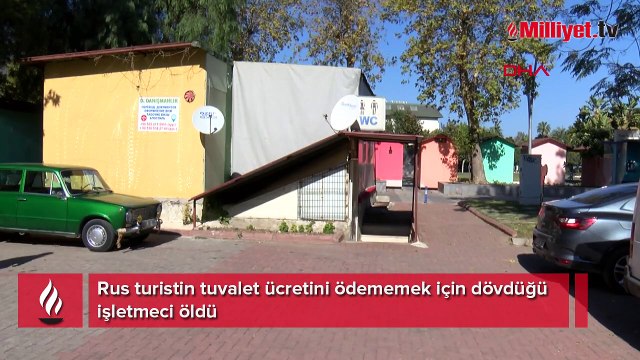 Rus turistin tuvalet ücretini ödememek için dövdüğü işletmeci öldü