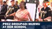 Prez Droupadi Murmu At Her School In Bhubaneswar