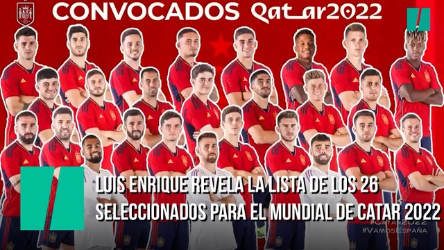 Luis Enrique revela la lista de los 26 seleccionados para el Mundial de Catar 2022