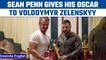 Actor Sean Penn gives one of his Oscars to Ukraine President Volodymyr Zelenskyy |Oneindia News*News