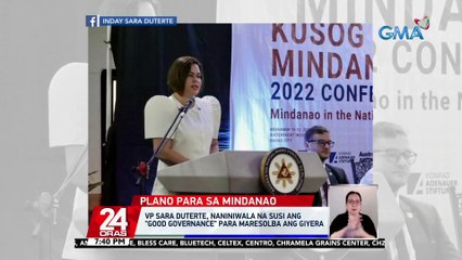 VP Sara Duterte, naniniwala na susi ang "good governance" para maresolba ang giyera | 24 Oras