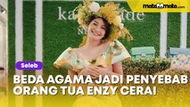 Beda Agama Jadi Penyebab Orangtua Enzy Storia Bercerai