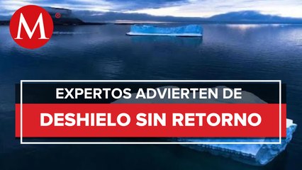 Calentamiento global ya está en fase terminal; se derriten los últimos hielos