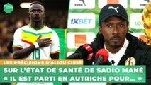 Les précisions d’Aliou Cissé sur l’état de santé de Sadio Mané « Il est parti en Autriche pour… »