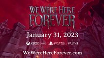 We were here forever sortie console