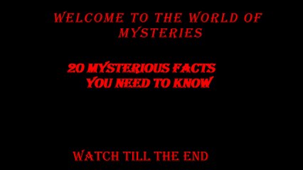 20 अजब-गजब रहस्य जिन्हें आपको जानना आवश्यक है - Top 20 Secrets and Mysteries