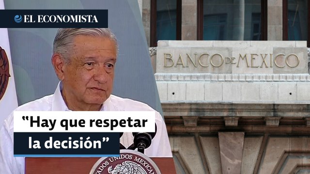 Hay que respetar la decisión”: AMLO tras aumento de la tasa de interés de Banxico
