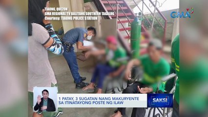 1 patay, 3 sugatan nang makuryente sa itinatayong poste ng ilaw | Saksi