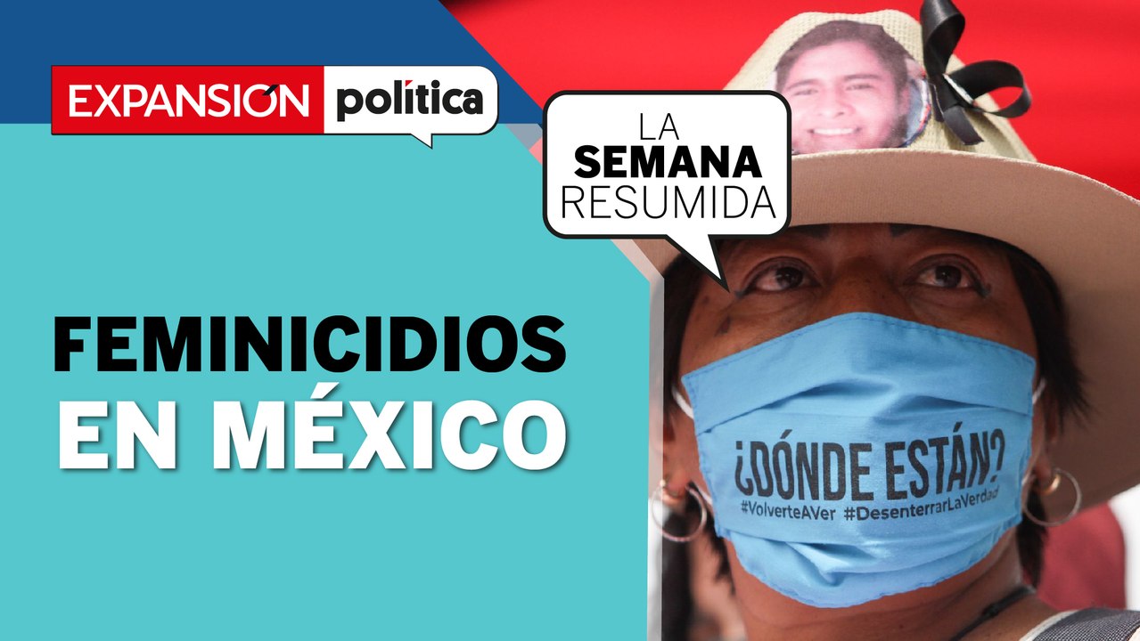La CRUDA REALIDAD de los FEMINICIDIOS en MÉXICO, en #LaSemanaResumida
