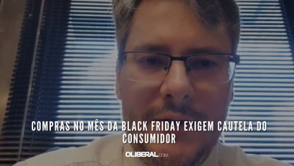 Compras no mês da Black Friday exigem cautela do consumidor