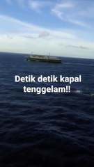 detik detik kapal tenggelam!! #kapaltenggelam