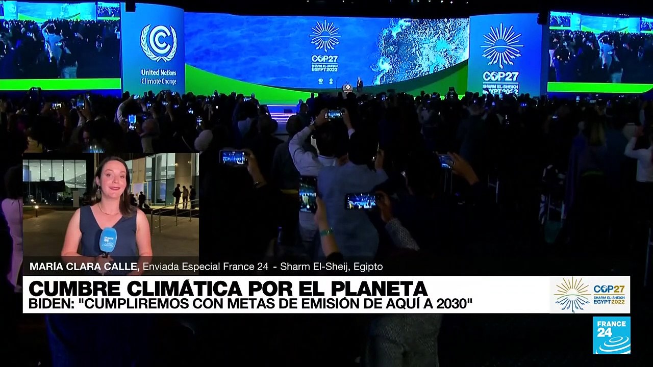 Informe desde Sharm El-Sheikh: Biden se compromete a cumplir objetivos climáticos para 2030