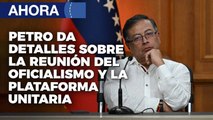 Petro da detalles sobre la reunión del Oficialismo y la Plataforma Unitaria - 11Nov @VPItv