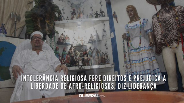 Intolerância religiosa fere direitos e prejudica a liberdade de afro-religiosos, diz liderança