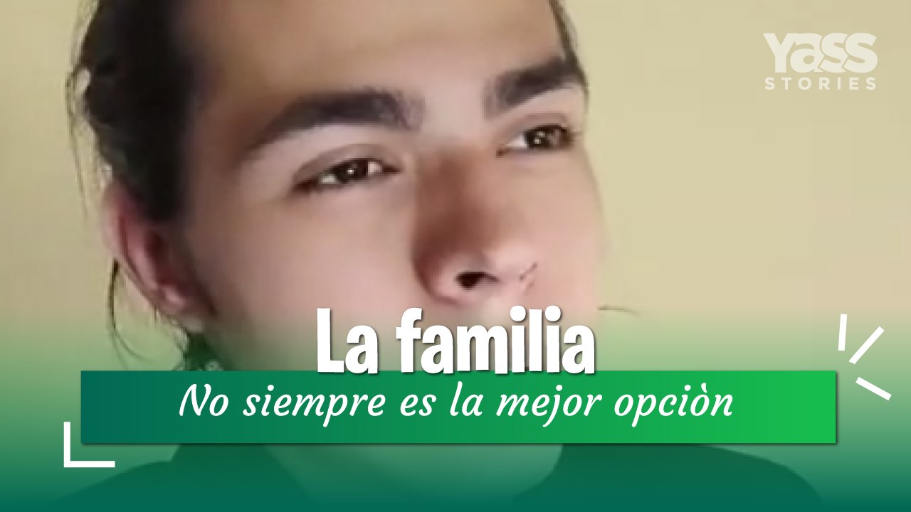 No siempre la familia es la mejor opciòn