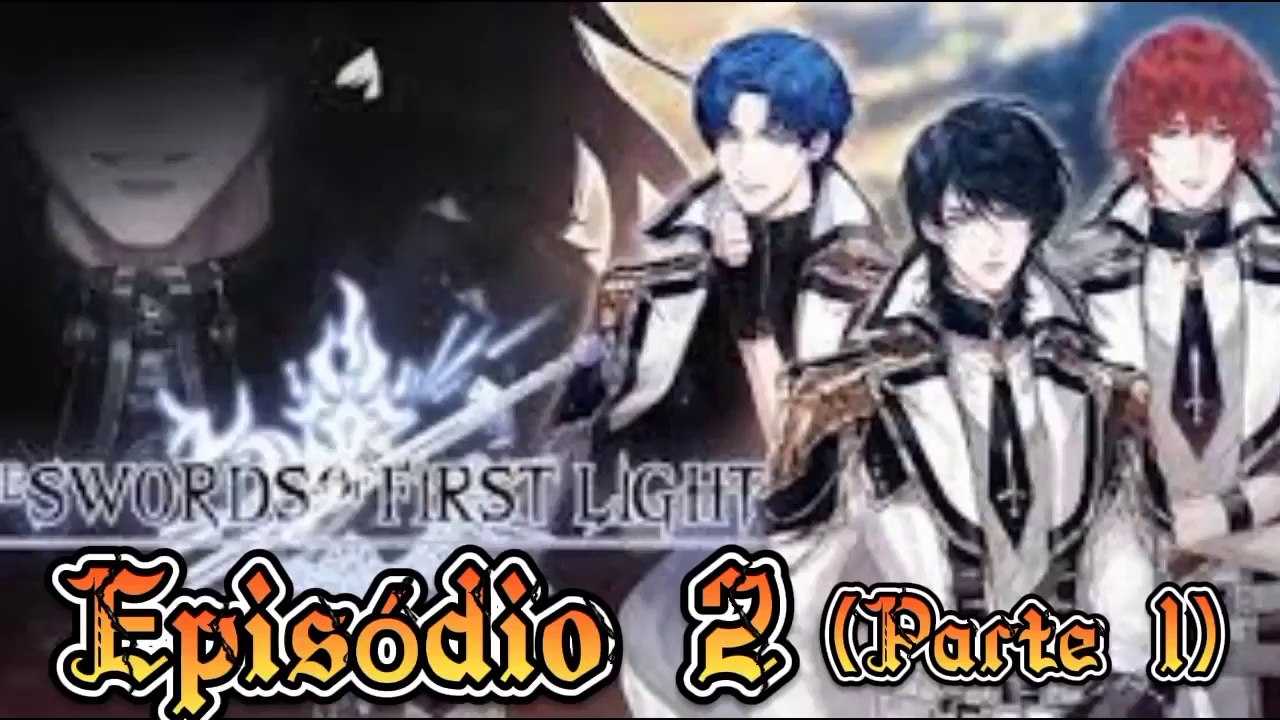 The Swords or First Light  |1 Temporada - Episódio 2 (Parte 1)