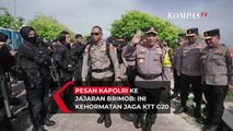 Pesan Khusus Kapolri ke Jajaran Brimob: Ini Kehormatan Jaga KTT G20