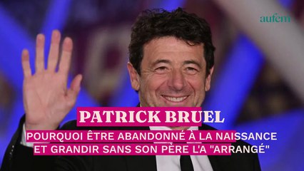 Download Video: Patrick Bruel : pourquoi être abandonné à la naissance et grandir sans son père l’a 