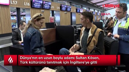 Dünya'nın en uzun adamı Sultan Köse İngiltere'ye gitti