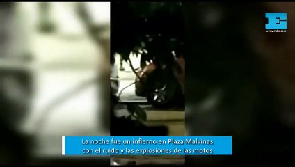 La noche fue un infierno en Plaza Malvinas con el ruido y las explosiones de las motos