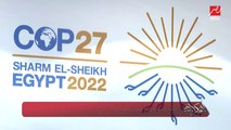 بمشاركة وفود 190 دولة.. (الحكاية) يتابع فعاليات قمة المناخ COP27 بشرم الشيخ