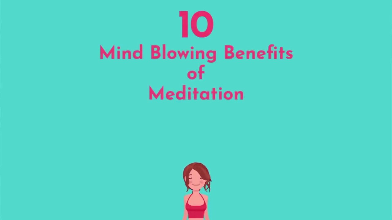 10 Mind-Blowing Benefits of Meditation