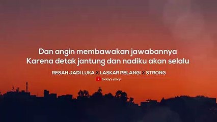 Lirik Lagu Resah Jadi Luka x Laskar Pelangi x Strong
