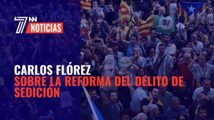 El catedrático en derecho constitucional Carlos Flórez, sobre la reforma del delito de sedición