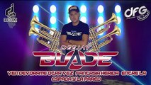 Ven Devorame Otra Vez - Fantasia Herida - Entre La Espada Y La Pared MIX DJ BLADE SALSA(480P)