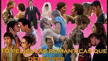 10 PELICULAS ROMANTICAS QUE TIENES QUE VER TRAILERS