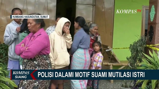 Tega! Seorang Suami di Sumut Mutilasi Istri Sendiri, Polisi Dalami Motif Pelaku