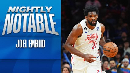 Nightly Notable: Joel Embiid | Nov. 13