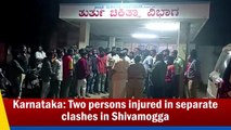 Karnataka: Two persons injured in separate clashes in Shivamogga