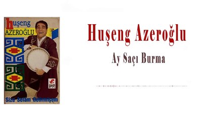 Huşeng Azeroğlu - Ay Saçı Burma [ Şah Plak 1986 ] #husengazeroglu