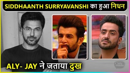 Actor Siddhaanth Surryavanshi Passes Away At The Age 46 | Aly Goni & Jay Bhanushali Get Emotional