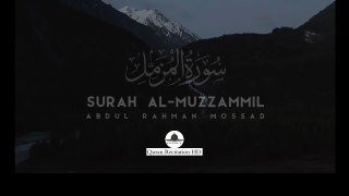 Surah Al-Muzammil  Beautiful Voice Abdul Rahman Mossad سورة المزمل عبدالرحمن مسعد