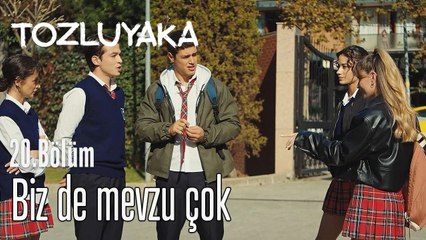 Biz de Mevzu Çok - Tozluyaka 20. Bölüm