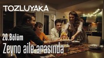 Zeyno aile arasında - Tozluyaka 20. Bölüm