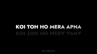 ♪ Koi To Ho Mera Apna ♪ ~ Mere HumSafar ~ Ost Black Screen Status ~ AR Lyricals