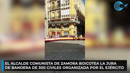 El alcalde comunista de Zamora boicotea la jura de bandera de 300 civiles organizada por el ejército