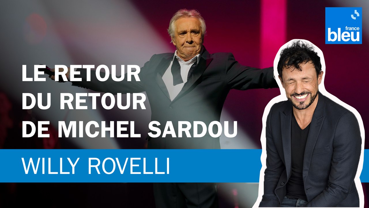 Le retour du retour de Michel Sardou - Le billet de Willy Rovelli