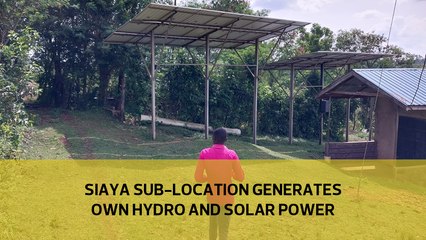 Siaya sublocation generates own hydro and solar power